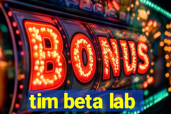 tim beta lab